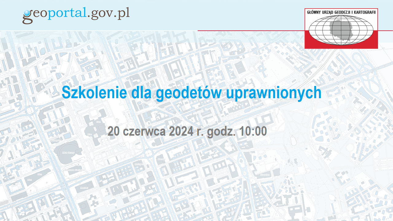 baner z napisem "Szkolenie dla Geodetów Uprawnionych 20 czerwca 2024 r. godz. 10:00"